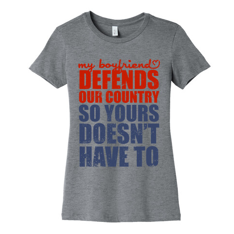 My Boyfriend Defends Our Country (So Yours Doesn't Have To) (Baseball Tee) Womens T-Shirt