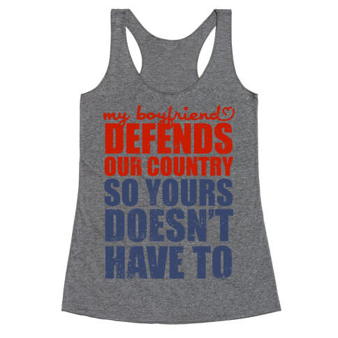 My Boyfriend Defends Our Country (So Yours Doesn't Have To) (Baseball Tee) Racerback Tank Top