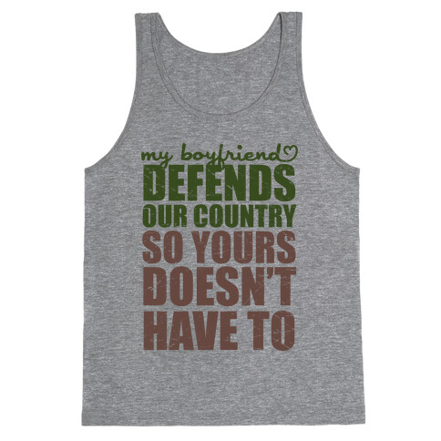 My Boyfriend Defends Our Country (So Yours Doesn't Have To) (Green) Tank Top