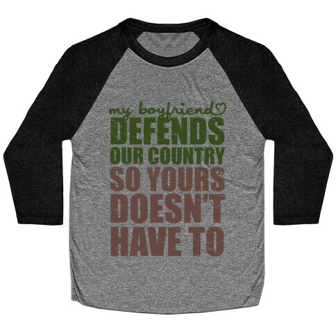 My Boyfriend Defends Our Country (So Yours Doesn't Have To) (Green) Baseball Tee