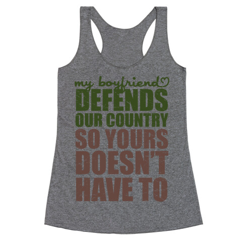 My Boyfriend Defends Our Country (So Yours Doesn't Have To) (Green) Racerback Tank Top