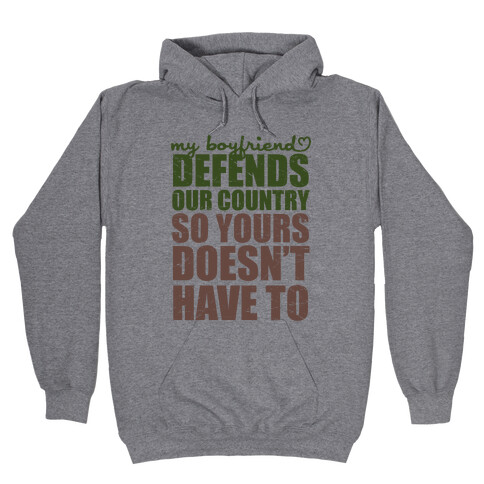 My Boyfriend Defends Our Country (So Yours Doesn't Have To) (Green) Hooded Sweatshirt