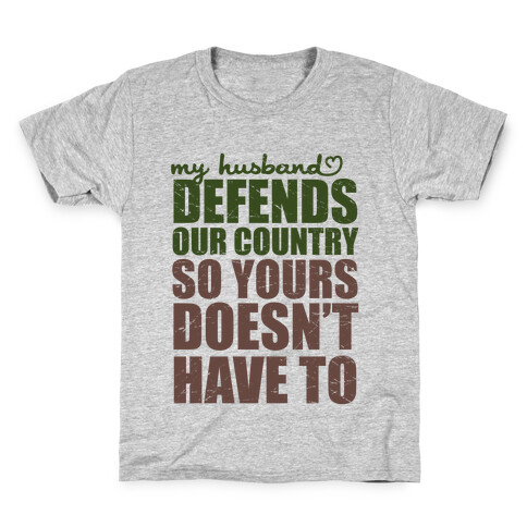 My Husband Defends Our Country (So Yours Doesn't Have To) (Green) Kids T-Shirt