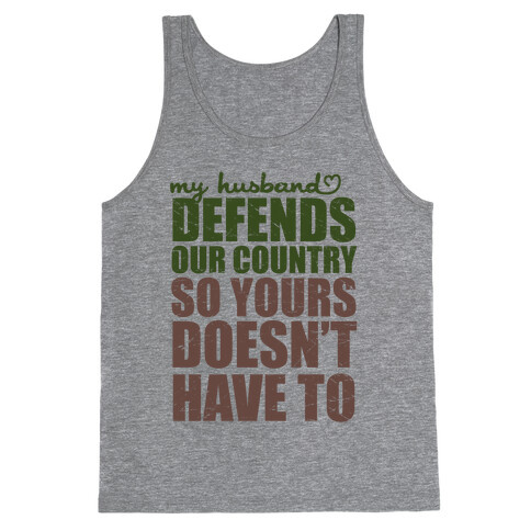 My Husband Defends Our Country (So Yours Doesn't Have To) (Green) Tank Top