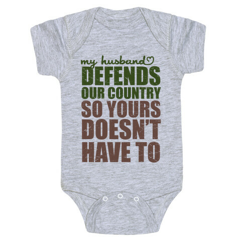 My Husband Defends Our Country (So Yours Doesn't Have To) (Green) Baby One-Piece