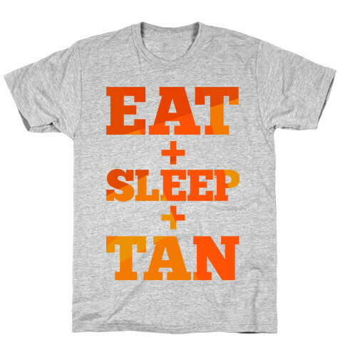 Eat + Sleep + Tan T-Shirt