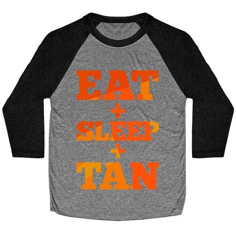 Eat + Sleep + Tan Baseball Tee