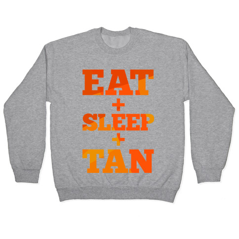 Eat + Sleep + Tan Pullover