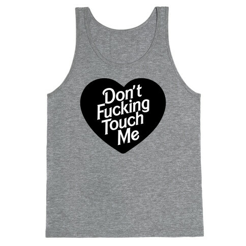 Don't F***ing Touch Me Tank Top