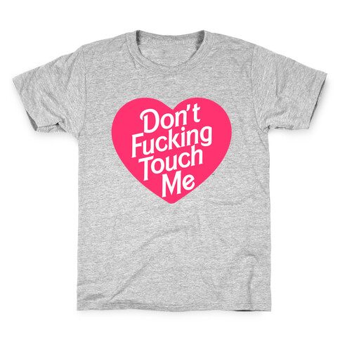 Don't F***ing Touch Me Kids T-Shirt