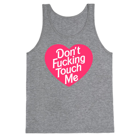 Don't F***ing Touch Me Tank Top
