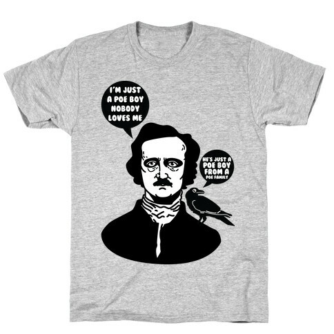  I'm Just A Poe Boy T-Shirt