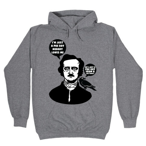  I'm Just A Poe Boy Hooded Sweatshirt