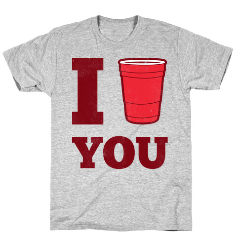 I Solo Cup You T-Shirt