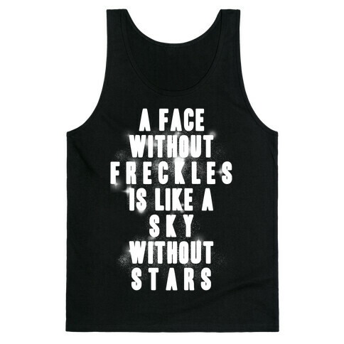 A Face Without Freckles Is Like A Sky Without Stars Tank Top