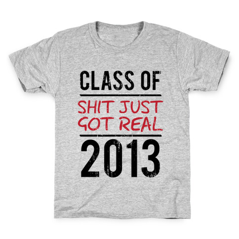 Class of 2013 (Shit Just Got REAL) (Tank) Kids T-Shirt