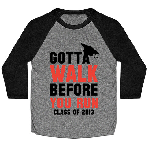 Gotta Walk Before You Run (Tank) Baseball Tee