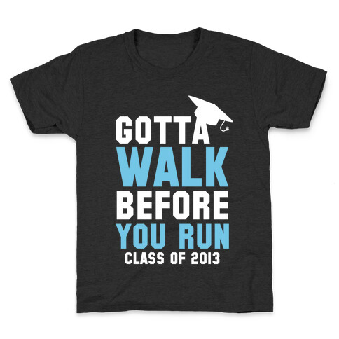 Gotta Walk before you Run (Dark Tank) Kids T-Shirt