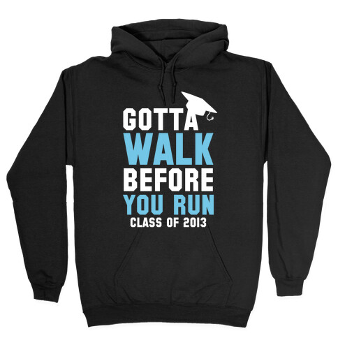 Gotta Walk before you Run (Dark Tank) Hooded Sweatshirt