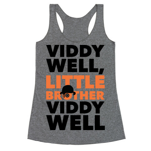 Viddy Well, Little Brother Viddy Well (Clockwork Orange) Racerback Tank Top