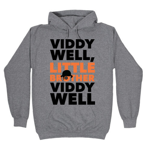 Viddy Well, Little Brother Viddy Well (Clockwork Orange) Hooded Sweatshirt