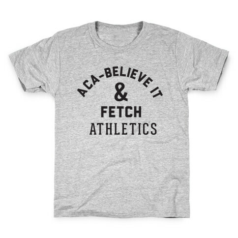 Aca Believe it and Fetch Kids T-Shirt