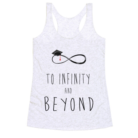 Graduation: To Infinity and Beyond Racerback Tank Top