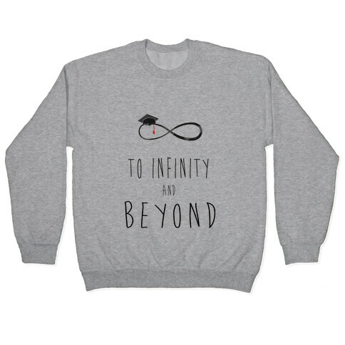Graduation: To Infinity and Beyond Pullover
