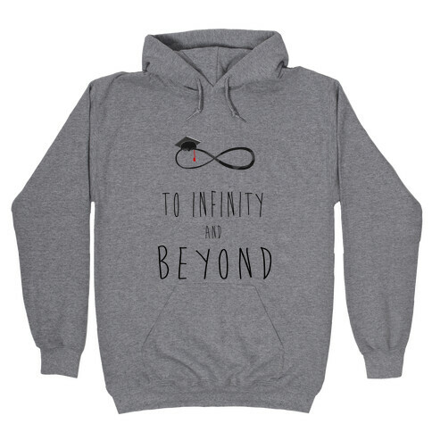 Graduation: To Infinity and Beyond Hooded Sweatshirt