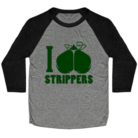 I Love Strippers (Tank) Baseball Tee