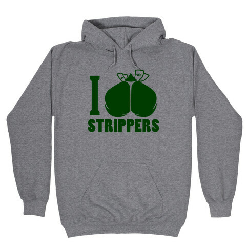 I Love Strippers (Tank) Hooded Sweatshirt