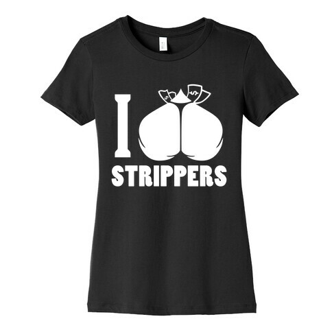 I Love Strippers (Dark Tank) Womens T-Shirt