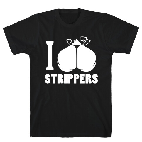 I Love Strippers (Dark Tank) T-Shirt