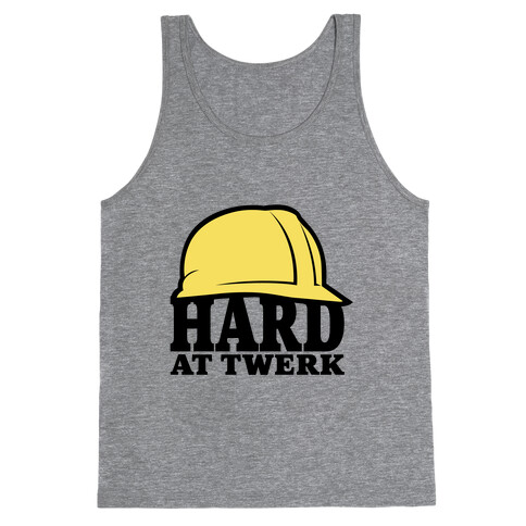 Hard At Twerk Tank Tank Top