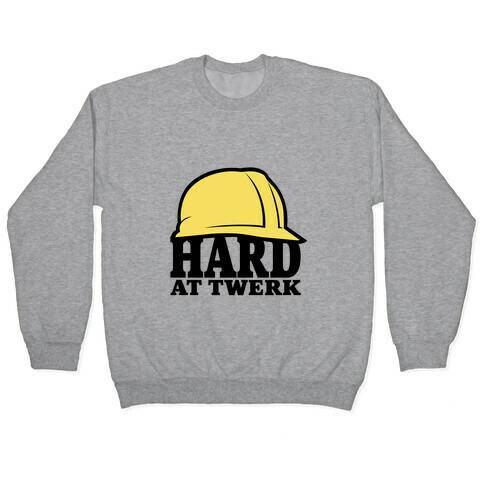 Hard At Twerk Tank Pullover