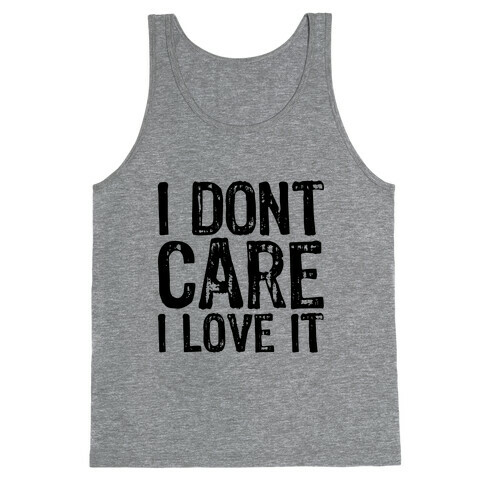 I Don't Care Tank Top