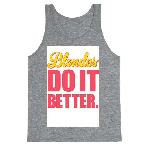 Blondes do it Better Tank Top