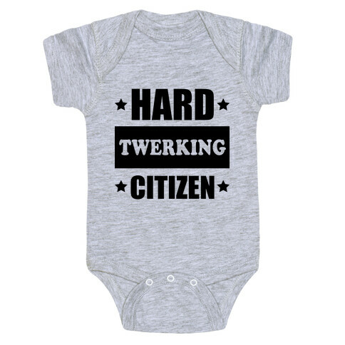 Hard Twerking Citizen Baby One-Piece