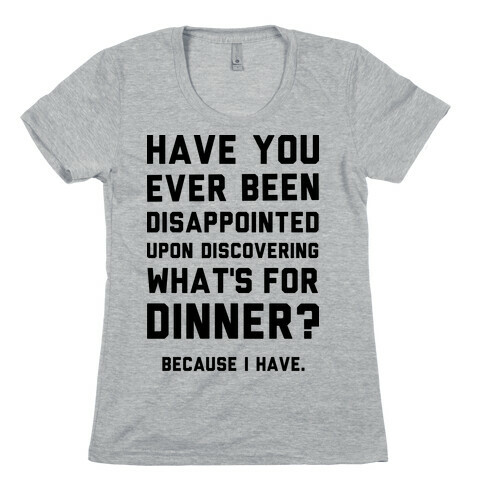What's For Dinner Womens T-Shirt