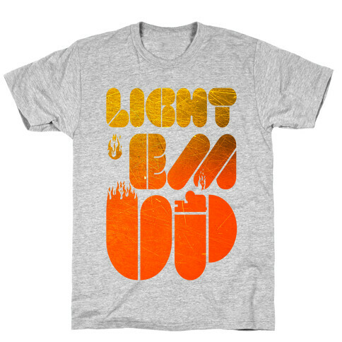 Light 'Em Up T-Shirt