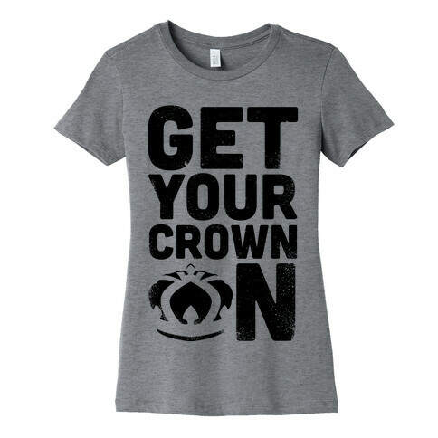 Get Your Crown On (Tank) Womens T-Shirt