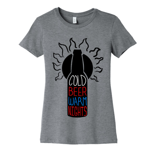Cold Beer; Warm Nights  Womens T-Shirt