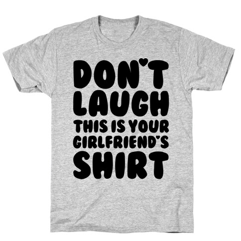 Don't Laugh T-Shirt