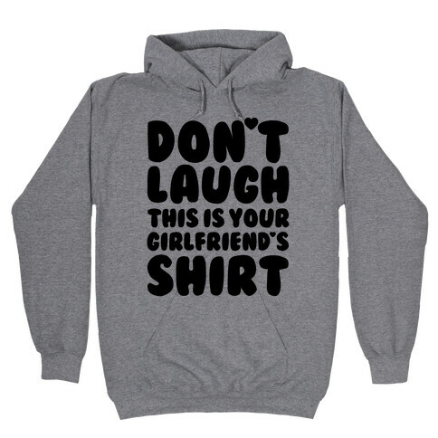 Don't Laugh Hooded Sweatshirt