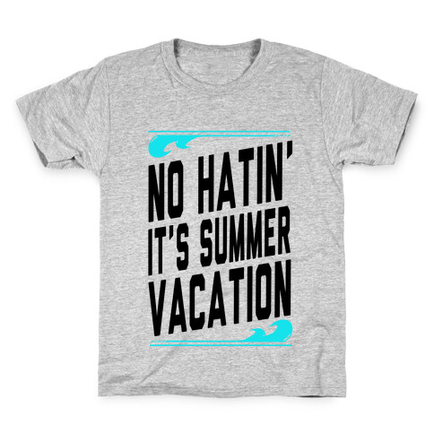 No Hatin'! It's Summer Vacation! (Tank) Kids T-Shirt