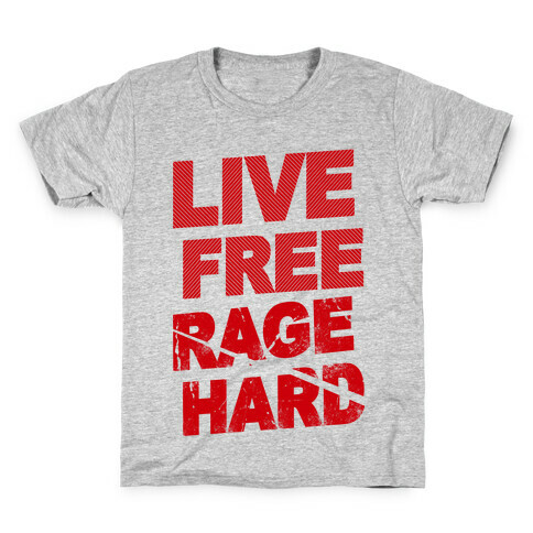 Live Free Rage Hard Kids T-Shirt