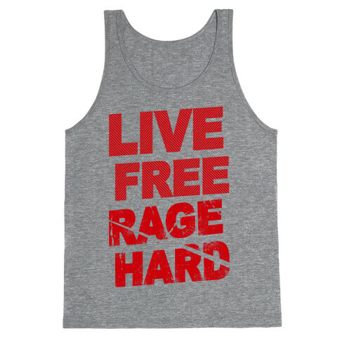 Live Free Rage Hard Tank Top