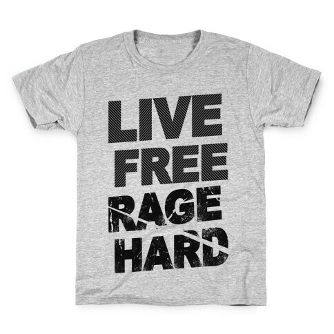 Live Free Rage Hard Kids T-Shirt