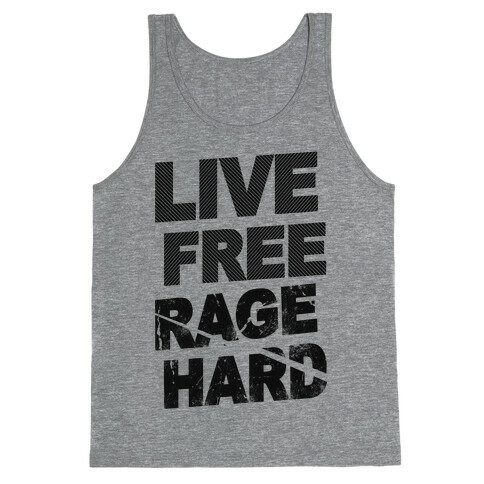 Live Free Rage Hard Tank Top