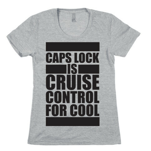 Caps Lock Womens T-Shirt